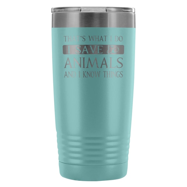 Veterinary I Save Animals and I Know Things 20oz Vacuum Tumbler Polar Camel
