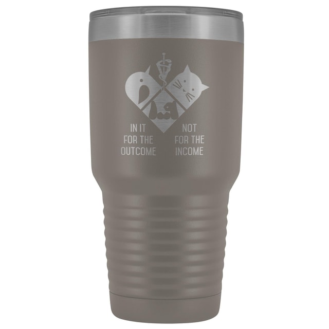 30oz Polar Camel Vacuum Tumbler Vet Design - In It for the Outcome Not the Income
