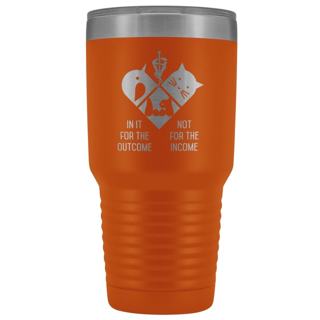 30oz Polar Camel Vacuum Tumbler Vet Design - In It for the Outcome Not the Income