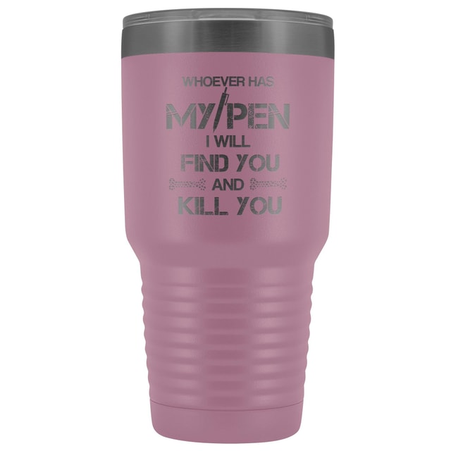Vet Tech My Pen Joke 30 oz Vacuum Insulated Stainless Steel Tumbler