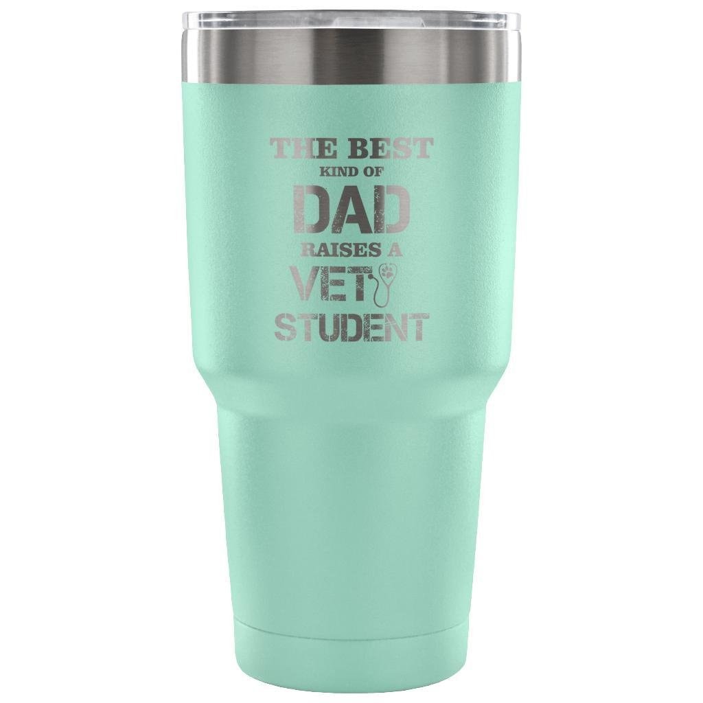 The Best Kind of Dad Raises a Vet Student 30oz Vacuum Insulated Tumbler
