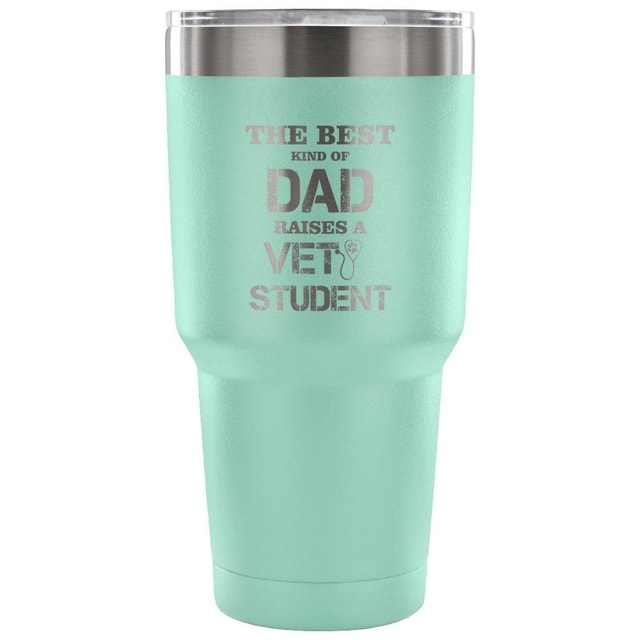 The Best Kind of Dad Raises a Vet Student 30oz Vacuum Insulated Tumbler