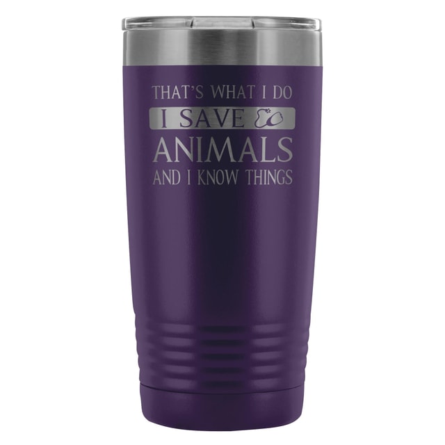 Veterinary I Save Animals and I Know Things 20oz Vacuum Tumbler Polar Camel