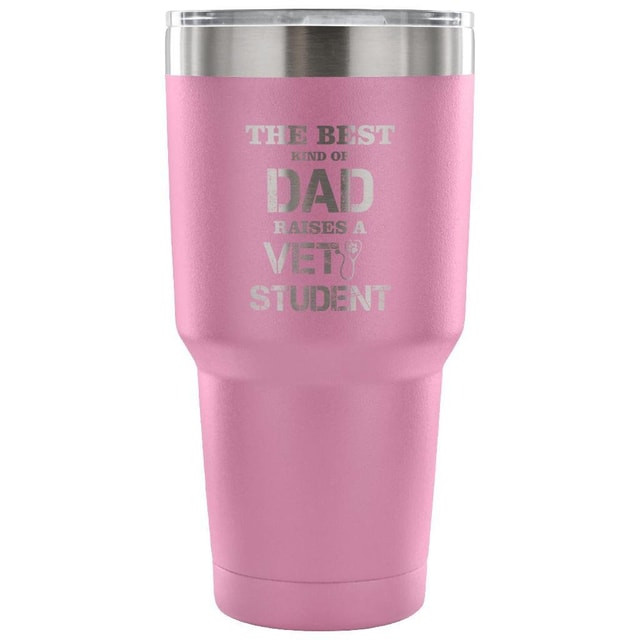The Best Kind of Dad Raises a Vet Student 30oz Vacuum Insulated Tumbler