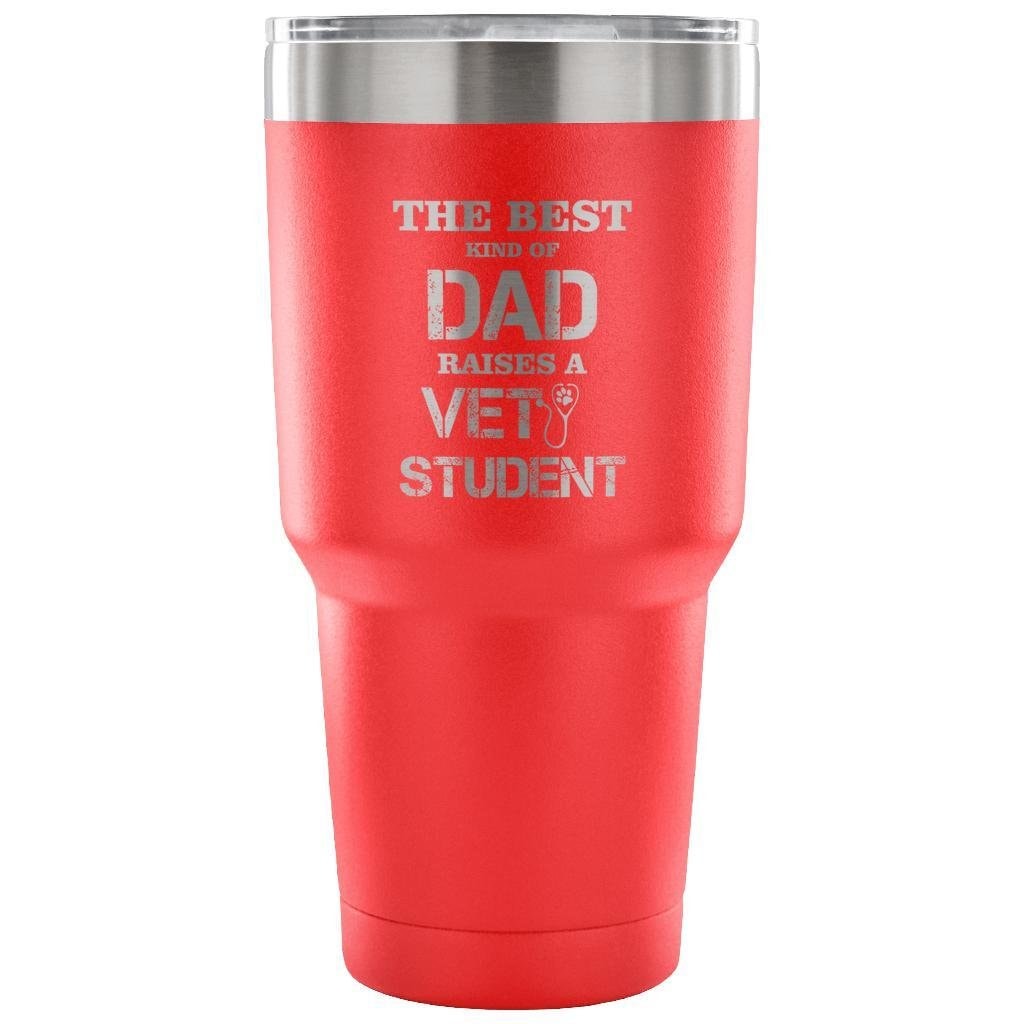 The Best Kind of Dad Raises a Vet Student 30oz Vacuum Insulated Tumbler