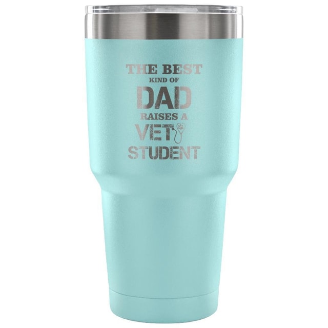 The Best Kind of Dad Raises a Vet Student 30oz Vacuum Insulated Tumbler