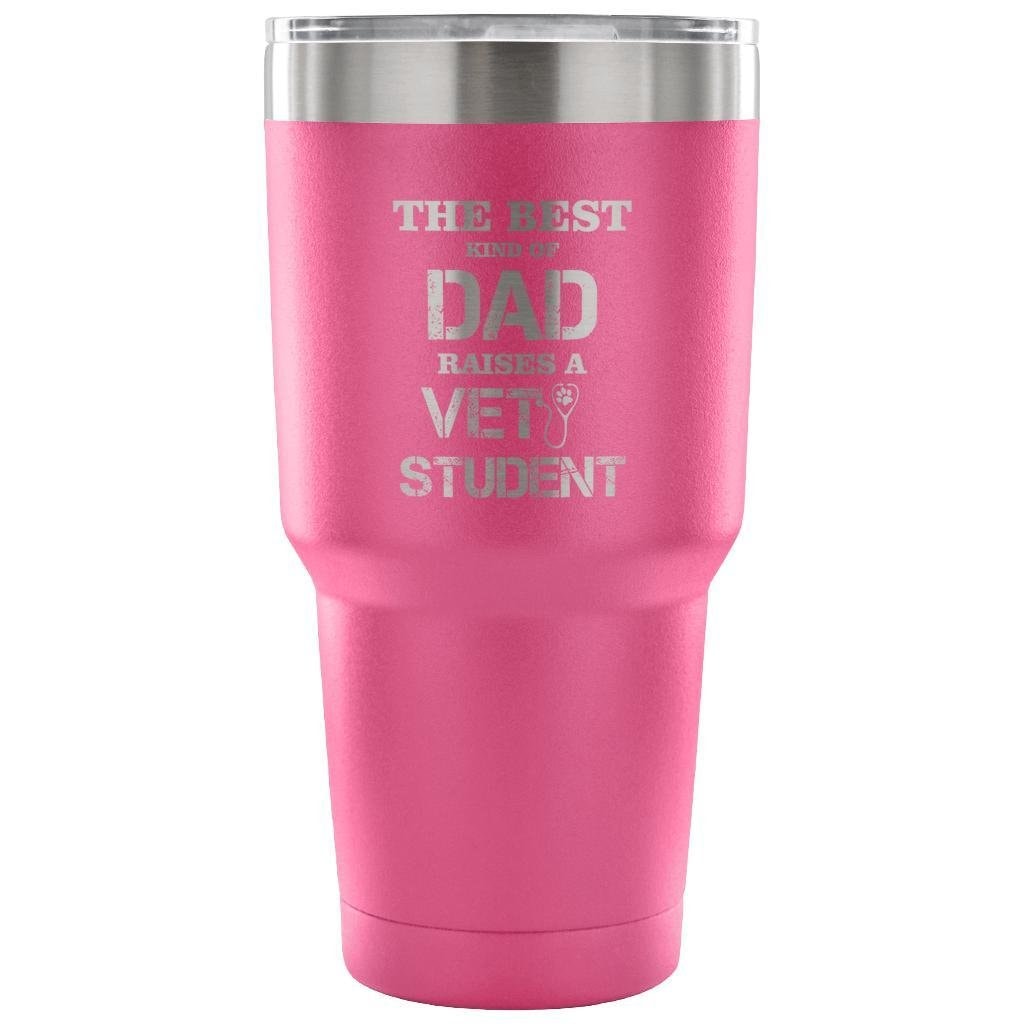The Best Kind of Dad Raises a Vet Student 30oz Vacuum Insulated Tumbler