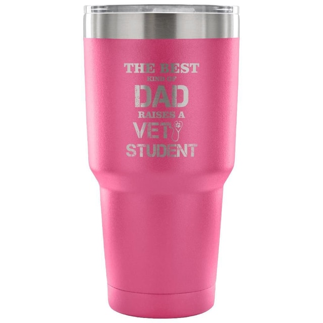 The Best Kind of Dad Raises a Vet Student 30oz Vacuum Insulated Tumbler