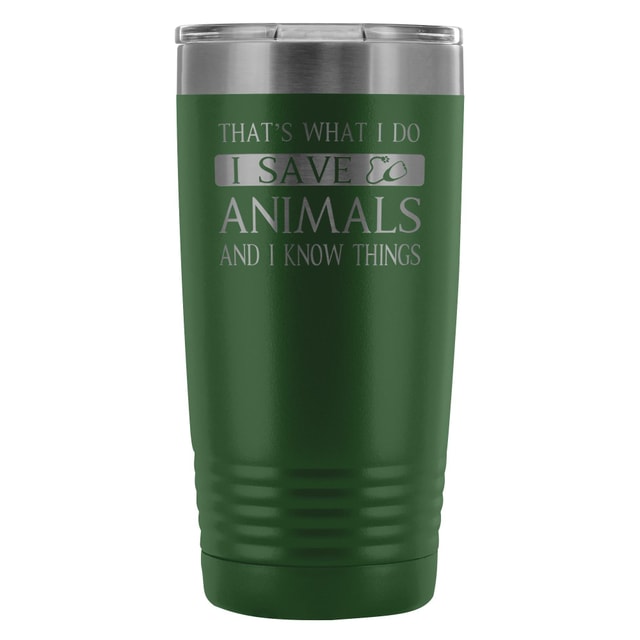 Veterinary I Save Animals and I Know Things 20oz Vacuum Tumbler Polar Camel