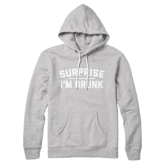 Surprise I'm Drunk Unisex Pullover Hoodie Cotton Polyester Loose Fit