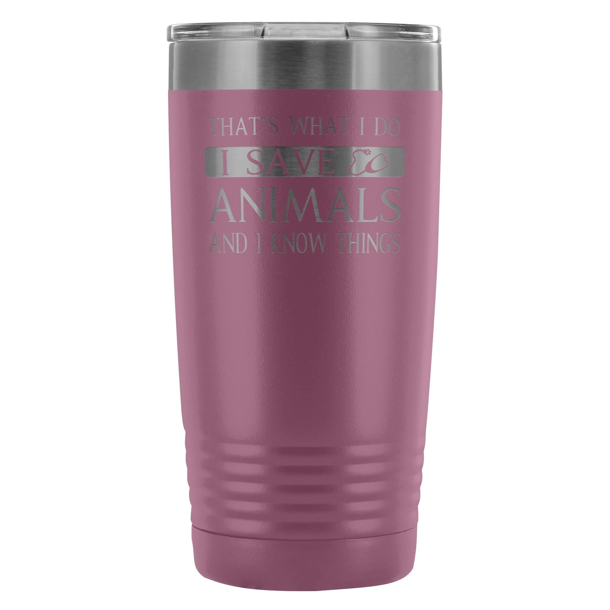 Veterinary I Save Animals and I Know Things 20oz Vacuum Tumbler Polar Camel