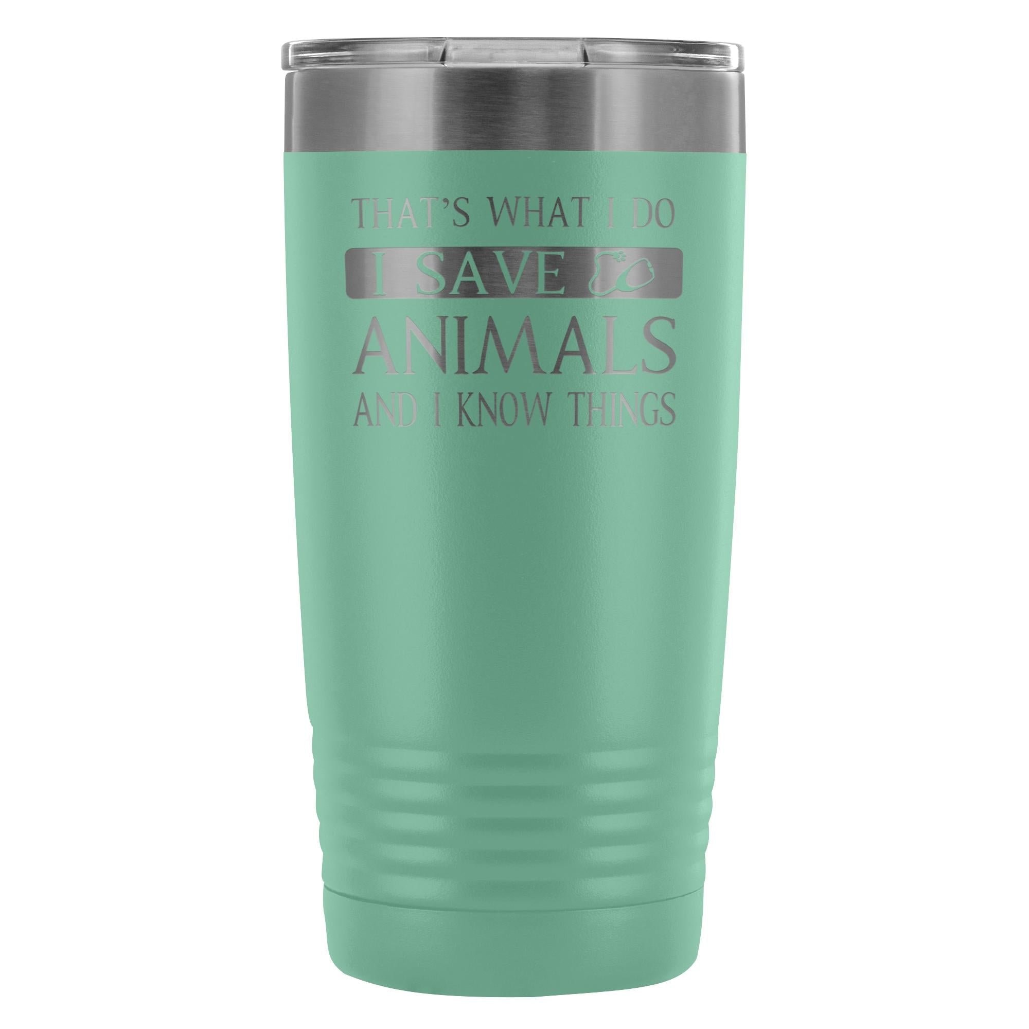 Veterinary I Save Animals and I Know Things 20oz Vacuum Tumbler Polar Camel