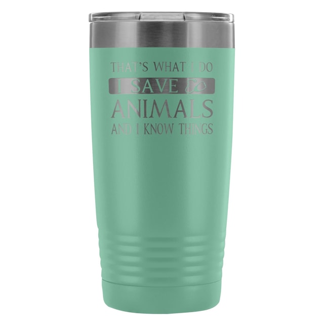 Veterinary I Save Animals and I Know Things 20oz Vacuum Tumbler Polar Camel
